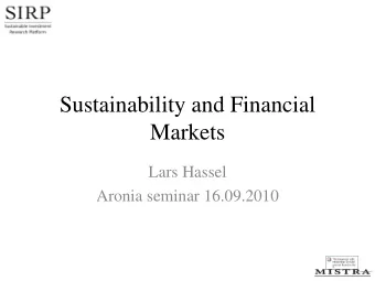 Sustainability and Financial  Markets  Lars Hassel  Aronia seminar 16.09.2010  Sustainable
