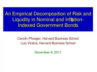 An Empirical Decomposition of Risk and  Liquidity in Nominal and Inf  lation-  Indexed