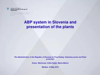 ABP system in Slovenia and  presentation of the plants  The Administration of the Republic of