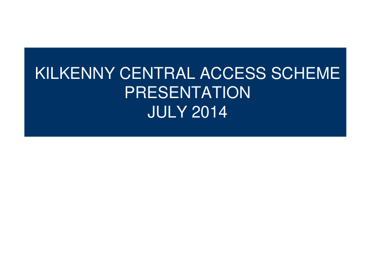 kilkenny central access scheme presentation july 2014