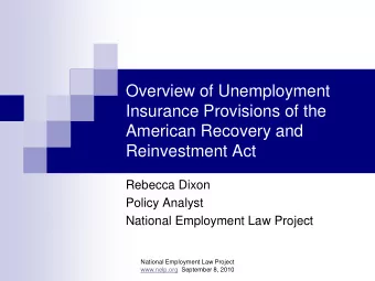 American Recovery and  Reinvestment Act  Rebecca Dixon  Policy Analyst  National Employment Law