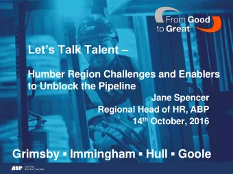 Lets Talk Talent   Humber Region Challenges and Enablers  to Unblock the Pipeline  Jane