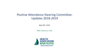 Positive Attendance Steering Committee:  Updates 2018-2019 May 28 th , 2019  Millie Colbourne,