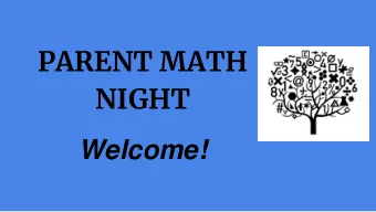 PARENT MATH  NIGHT  Welcome!  Math at Lake Country School  student performance data