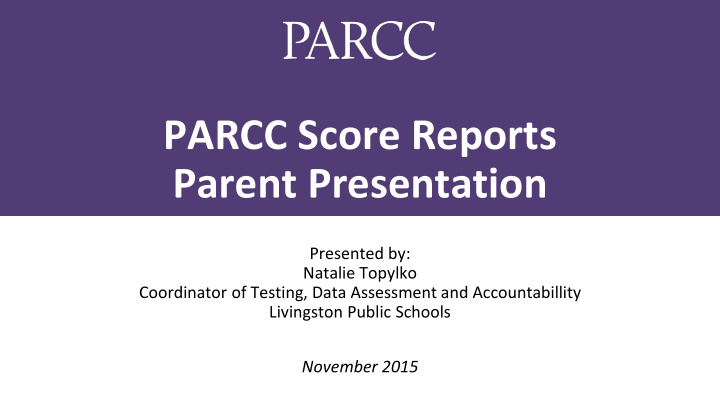 parcc score reports parent presentation