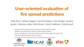 User-oriented evaluatjon of  fjre spread predictjons Beth Ebert 1 , Nathan Faggian 2 , Paul