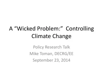 Climate Change  Policy Research Talk  Mike Toman, DECRG/EE  September 23, 2014 Ingredients of a