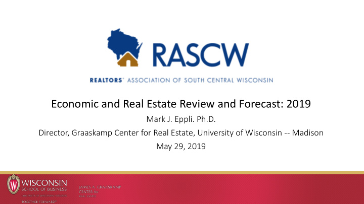 economic and real estate review and forecast 2019