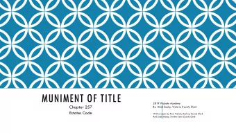 MUNIMENT OF TITLE  2019 Probate Academy  Chapter 257  By: Heidi Easley, Victoria County Clerk