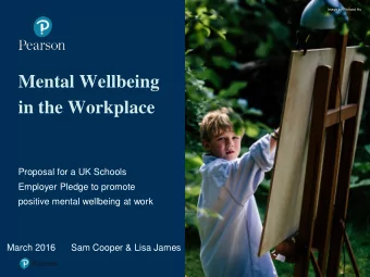 in the Workplace  Proposal for a UK Schools  Employer Pledge to promote  positive mental wellbeing