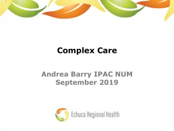 Complex Care  Andrea Barry IPAC NUM  September 2019  Health Independence Programs (HIP)  Complex