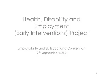 Employment  (Early Interventions) Project  Employability and Skills Scotland Convention 7 th