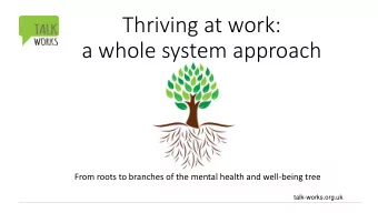 Thriving at work:  a whole system approach  From roots to branches of the mental health and
