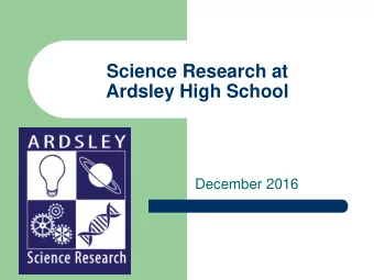 Science Research at  Ardsley High School  December 2016  History of Science Research  Program