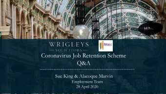 Q&amp;A  Sue King &amp; Alacoque Marvin  Employment Team  28 April 2020  Coronavirus Job Retention