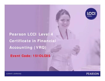 Pearson LCCI  Level 4  Certificate in Financial  Accounting ( VRQ)  Event Code: 1 5 I OLC0 5  Your