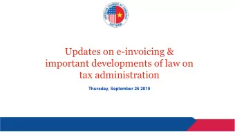 Updates on e-invoicing &amp;  important developments of law on  tax administration  Thursday,