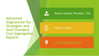 Strategies and  Hayley Capital  Gold Standard  Cost Segregation  Reports  www.hayleycapital.com  1
