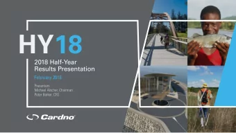 HY18  2018 Half-Year  Results Presentation  February 2018  Presenters:  Michael Alscher, Chairman