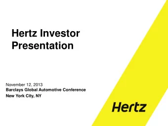 Hertz Investor  Presentation  November 12, 2013  Barclays Global Automotive Conference  New York