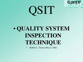 QSIT  QUALITY SYSTEM  INSPECTION  TECHNIQUE    Robert L. Turocy May 6, 2002  WHAT