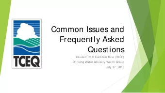 Common Issues and  Frequently Asked  Questions  Revised Total Coliform Rule (RTCR)  Drinking Water