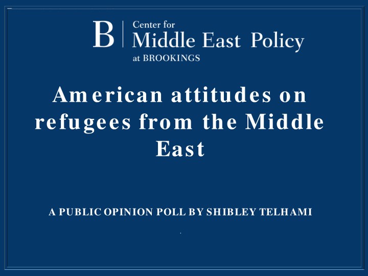 am erican attitudes on refugees from the middle east