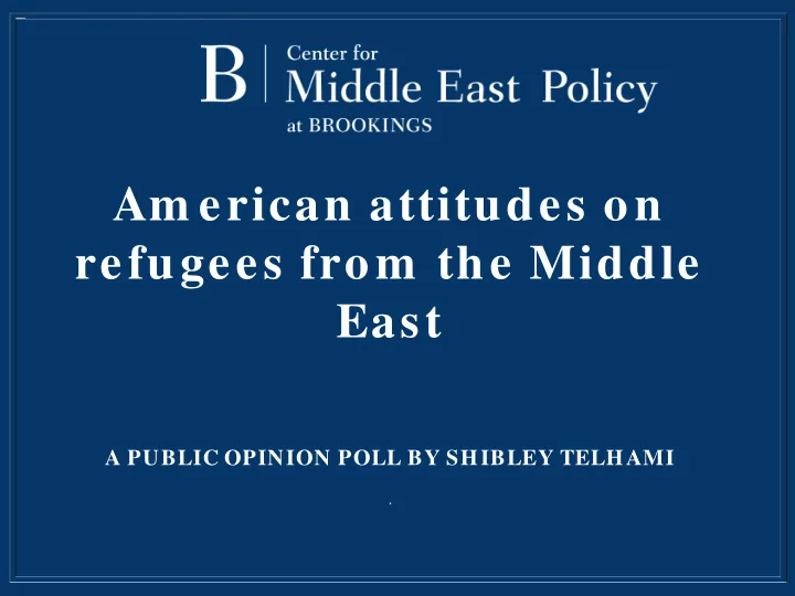 am erican attitudes on refugees from the middle east