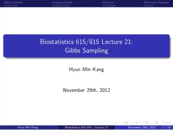 Gibbs Sampling  Biostatistics 615/815 Lecture 21:  .  .  1 / 29  .  Inference  Implementation