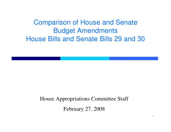 Comparison of House and Senate  Budget Amendments  House Bills and Senate Bills 29 and 30  House