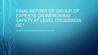 SAFETY AT LEVEL CROSSINGS  GE1  MARTIN GALLAGHER &amp; KIRSI PAJUNEN  GE1 DEVELOPMENT AND FINAL