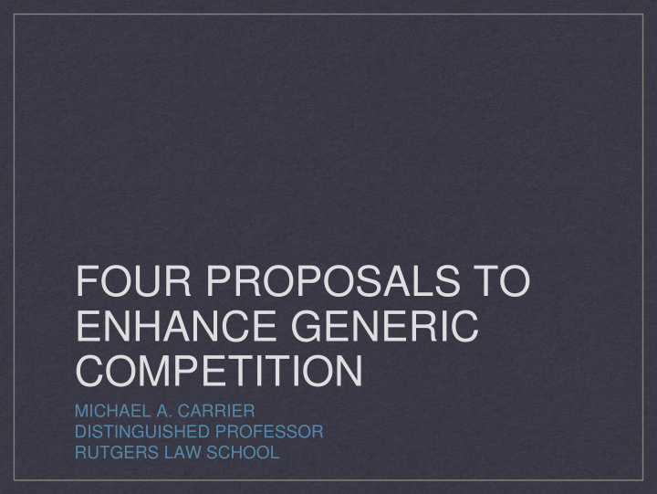 four proposals to enhance generic competition