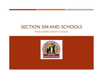 SECTION 504 AND SCHOOLS  MONTGOMERY COUNTY SCHOOLS  WHAT IS SECTION 504? Federal civil rights law