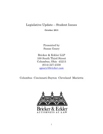 Legislative Update  Student Issues  October 2015  Presented by  Susan Geary  Bricker &amp;