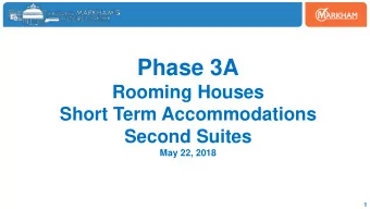 Phase 3A  Rooming Houses  Short Term Accommodations  Second Suites  May 22, 2018  1 2) That the