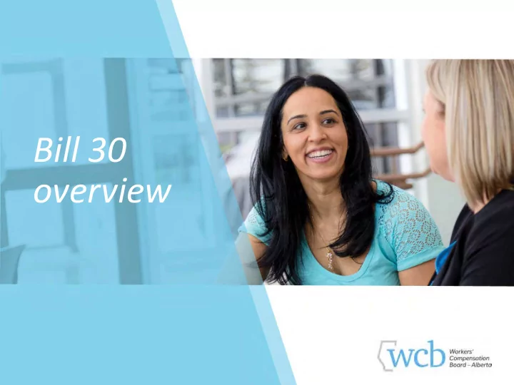bill 30 overview bill 30 overview