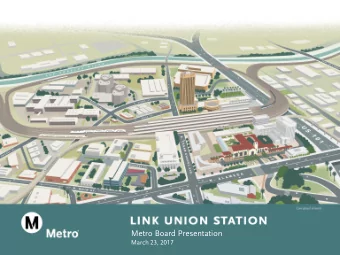 Metro Board Presentation  March 23, 2017  Link US Staff Recommended Alternative 2  6+2 (6 Regional