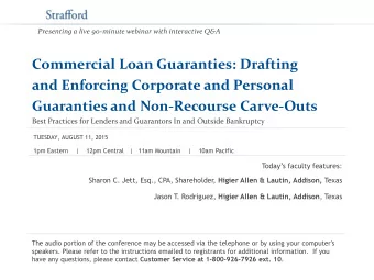 Commercial Loan Guaranties: Drafting  and Enforcing Corporate and Personal  Guaranties and