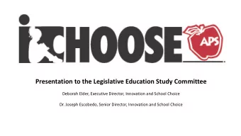 Presentation to the Legislative Education Study Committee  Deborah Elder, Executive Director,