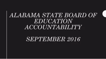 EDUCATION  ACCOUNTABILITY  SEPTEMBER 2016  Purpose  The purpose of this presentation is to