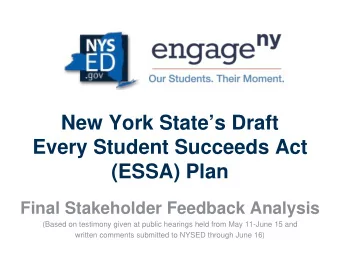 New York States Draft  Every Student Succeeds Act  (ESSA) Plan  Final Stakeholder Feedback