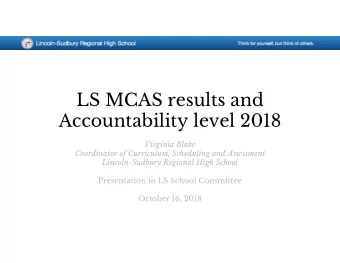 LS MCAS results and  Accountability level 2018  Virginia Blake  Coordinator of Curriculum,