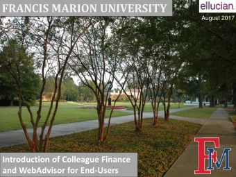 FRANCIS MARION UNIVERSITY  August 2017  Introduction of Colleague Finance  and WebAdvisor for