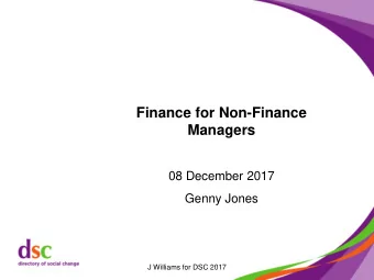 Finance for Non-Finance  Managers  08 December 2017  Genny Jones  J Williams for DSC 2017