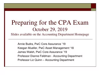 Preparing for the CPA Exam  October 29, 2019  Slides available on the Accounting Department