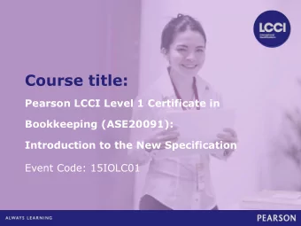 Course title:  Pearson LCCI Level 1 Certificate in  Bookkeeping (ASE20091):  Introduction to the