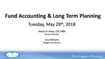 Tuesday, May 29 th , 2018  Helena P. Alves, CIA, MBA  Finance Director  Lina Williams  Budget