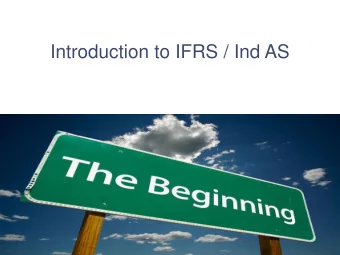 Introduction to IFRS / Ind AS  IAS 1R- Presentation of financial statements  Presentation of