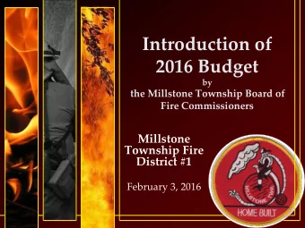 Introduction of  2016 Budget  by  the Millstone Township Board of  Fire Commissioners  Millstone