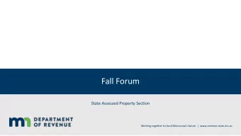 Fall Forum  State Assessed Property Section Working together to fund Minnesotas future |